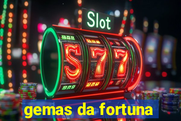 gemas da fortuna